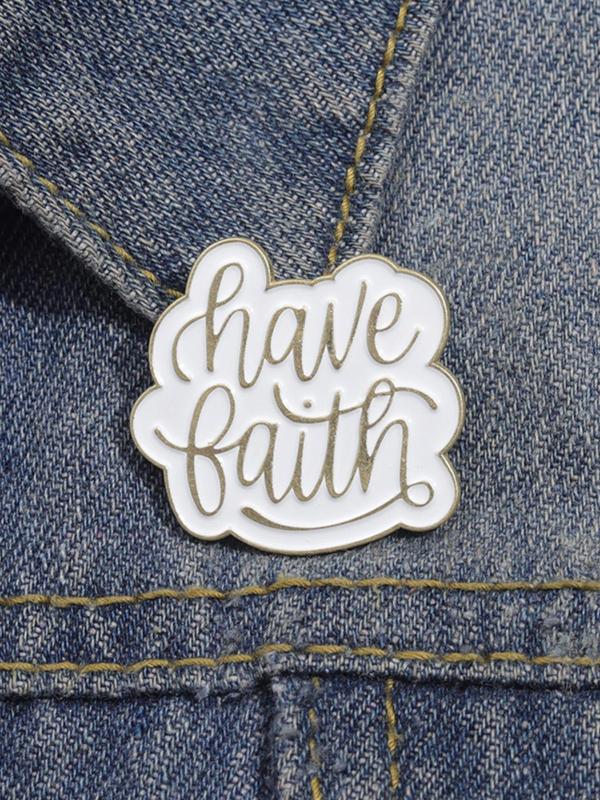 Creative Letter Pattern Brooch, Have Faith Brooch, Fashion Clothes Accessories for Women & Men, Trendy All-match & Exquisite Brooch for Birthday Gift